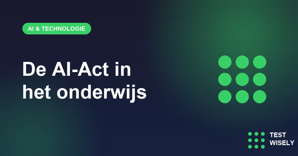 AI in het onderwijs en de Europese AI-Act: wat scholen nu al moeten weten