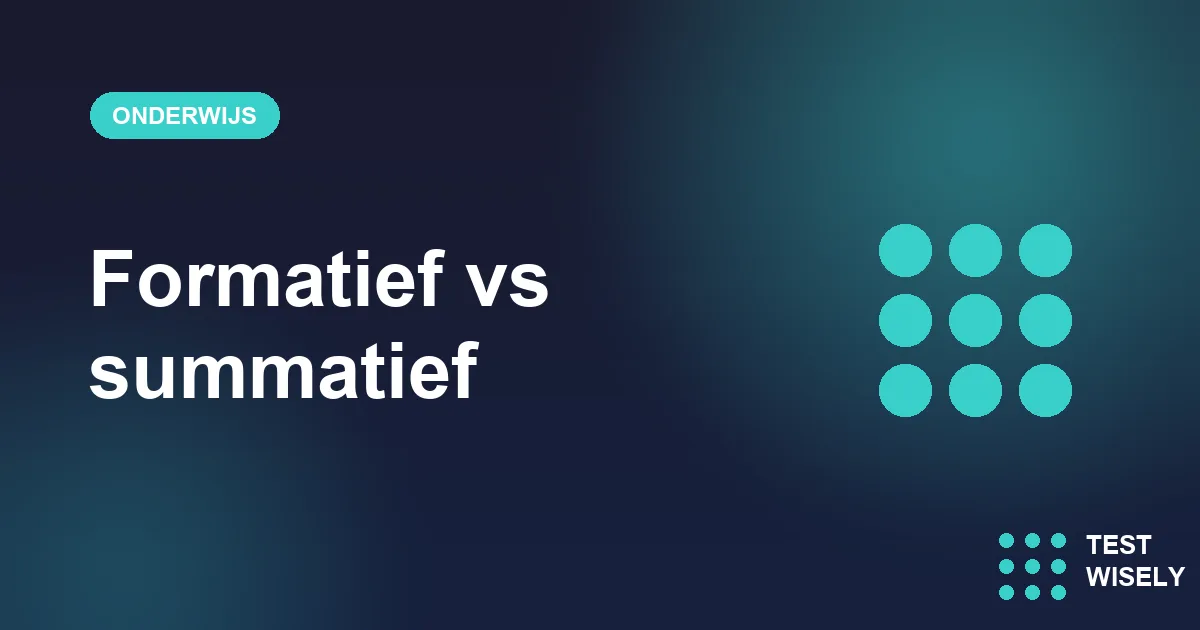 Formatief vs. summatief toetsen: het complete overzicht