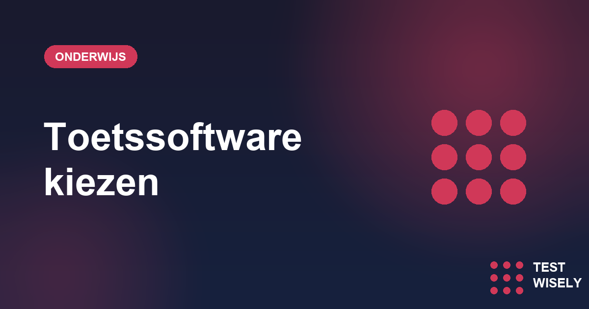 Toetssoftware voor het Onderwijs: Waar Moet Je Op Letten?