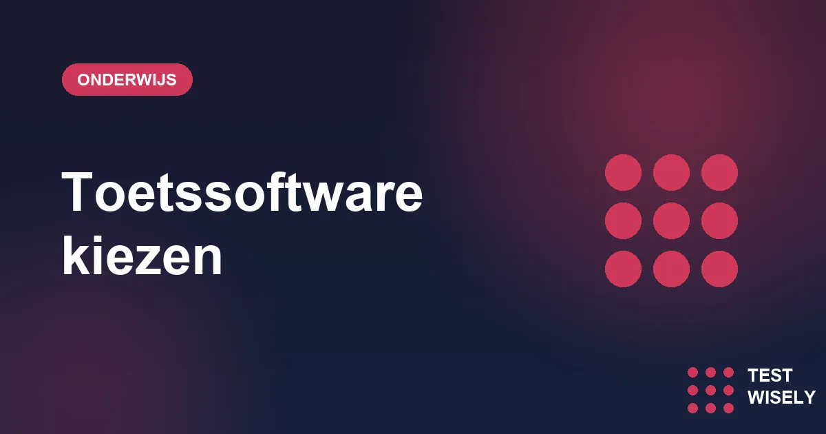 Toetssoftware voor het onderwijs: waar moet je op letten?