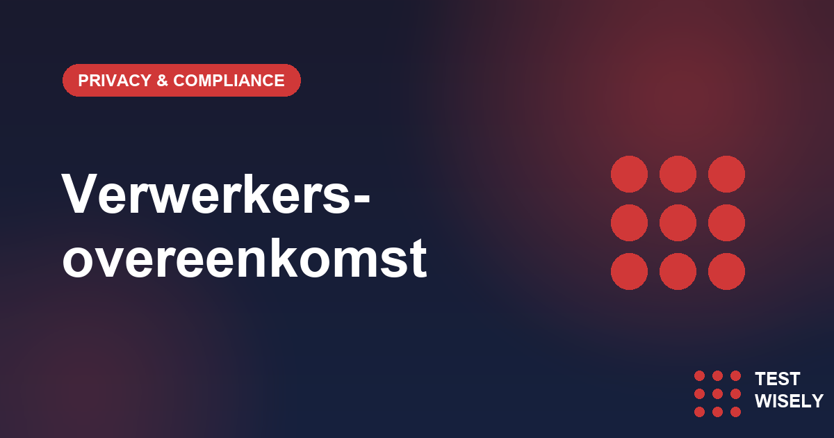 De verwerkersovereenkomst voor scholen: wat de AVG eist bij digitale toetsplatformen
