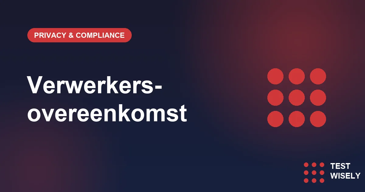 De verwerkersovereenkomst voor scholen: wat de AVG eist bij digitale toetsplatformen